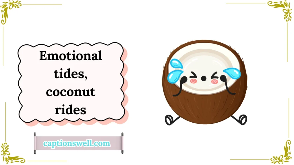Emotional Coconut Sayings