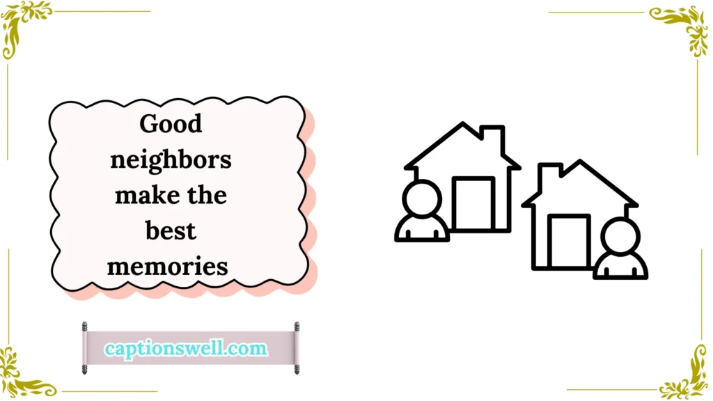 Sweet Quotes About Neighbors
